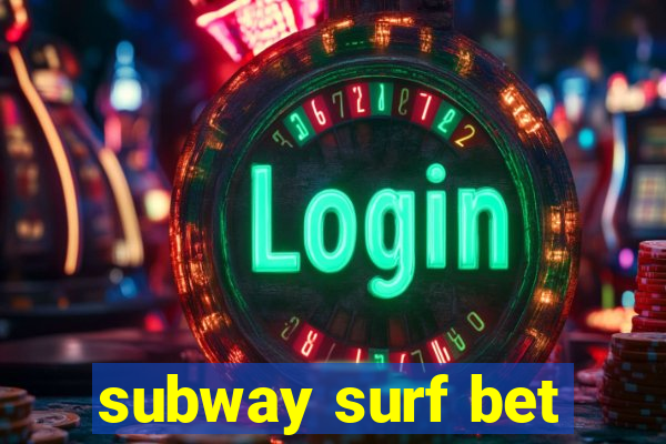 subway surf bet